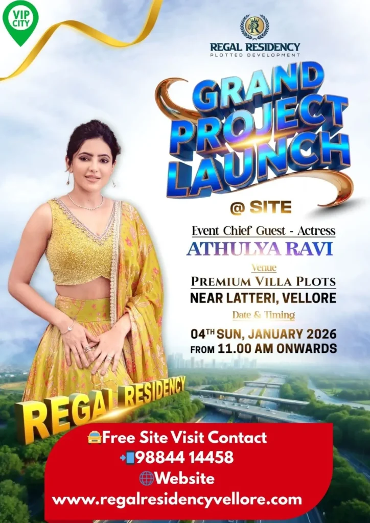 Grand project launch of Regal Residency Vellore featuring actress Athulya Ravi – DTCP & RERA approved premium villa plots near Lathery, Katpadi, Vellore with free site visit